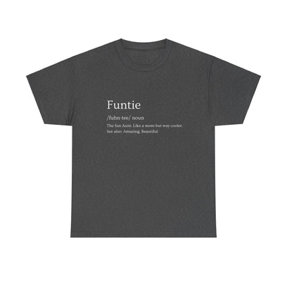 Humor- Quote- Definition- FUNTIE- Fun Aunt- T-Shirt