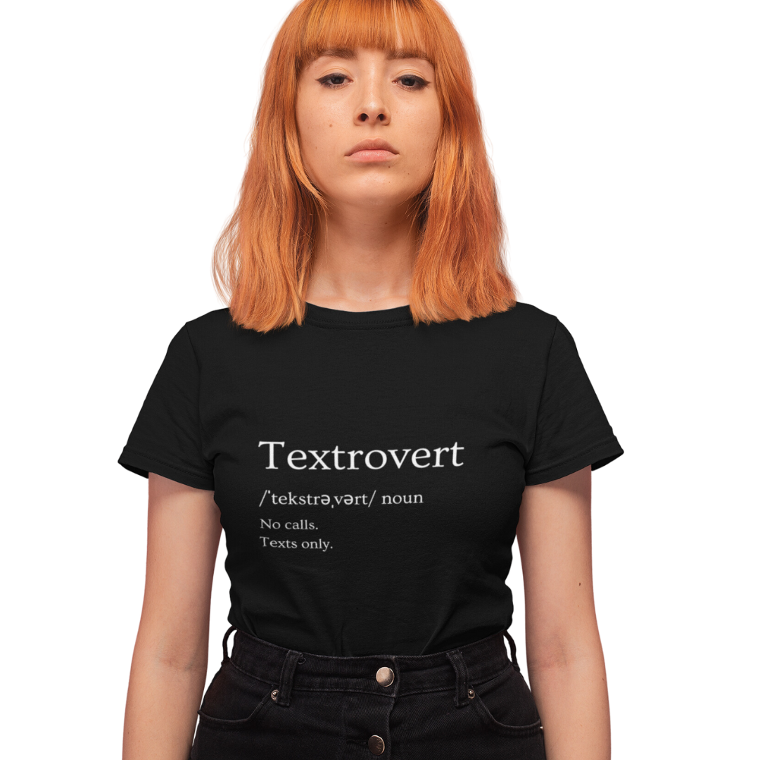 Funny- TEXTROVERT- Introvert- quote- Tee