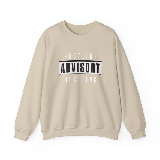 Hustling Advisory- Cool- Fun- Quote- Crewneck Sweatshirt