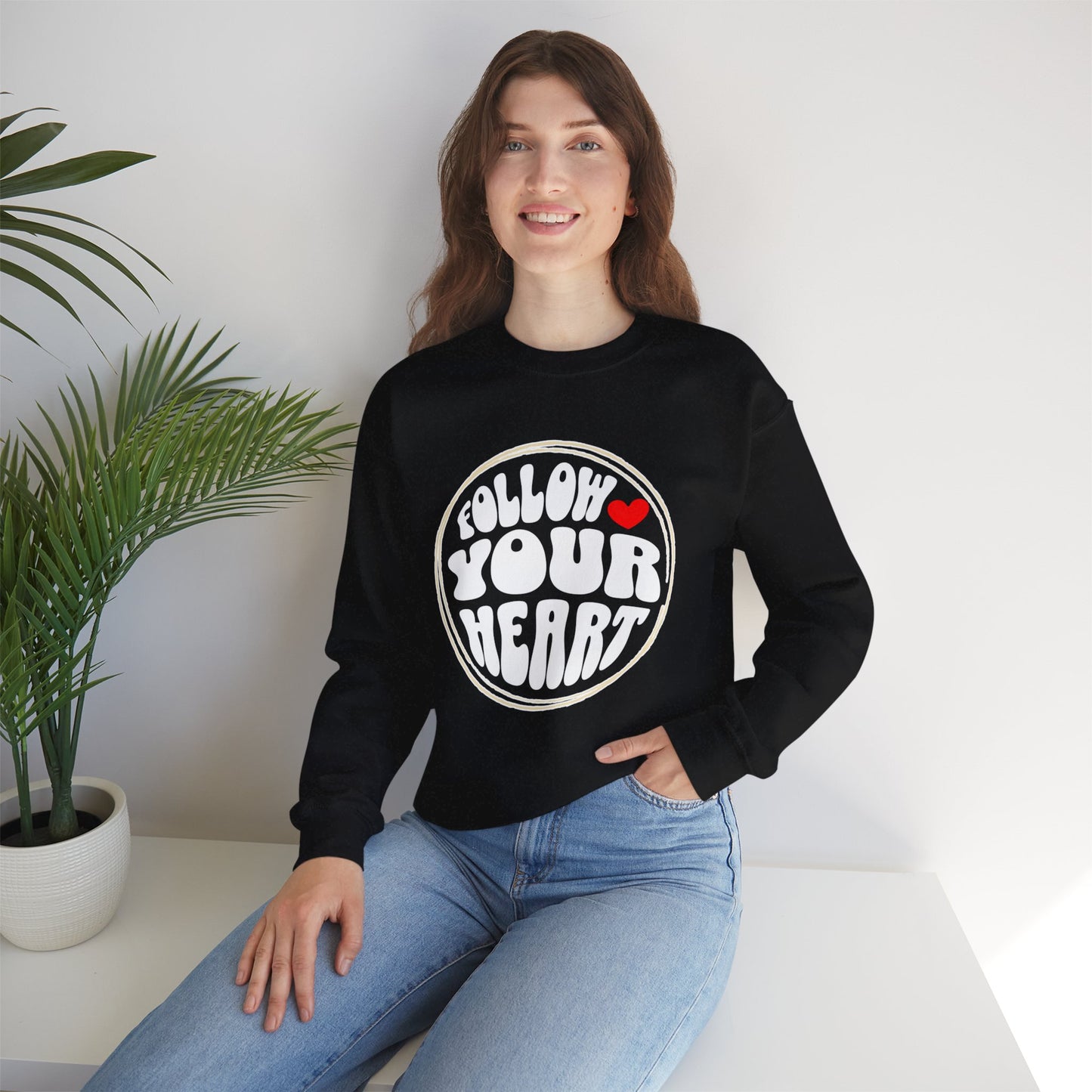 Follow Your Heart- Empowerment Quote- Crewneck Sweatshirt