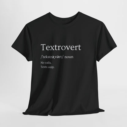 Funny- TEXTROVERT- Introvert- quote- Tee