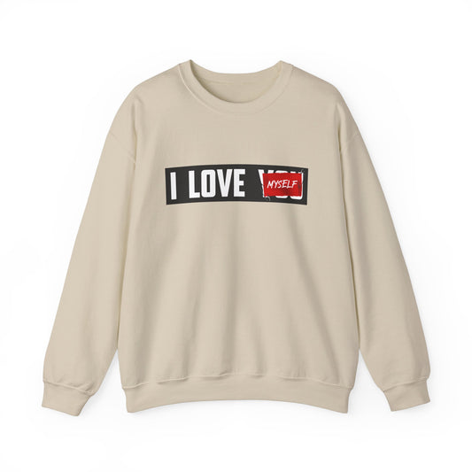 I Love Myself- Quote- Empowerment- Crewneck Sweatshirt