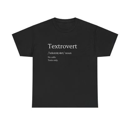 Funny- TEXTROVERT- Introvert- quote- Tee