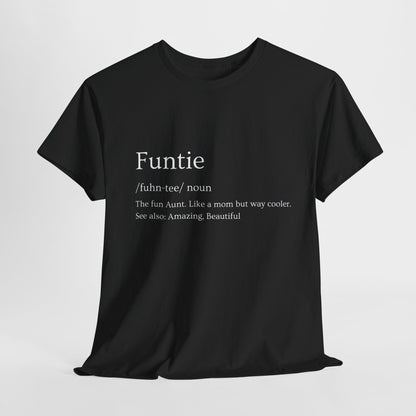 Humor- Quote- Definition- FUNTIE- Fun Aunt- T-Shirt