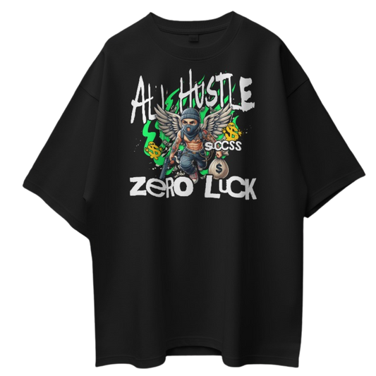 All Hustle- Zero Luck T-Shirt