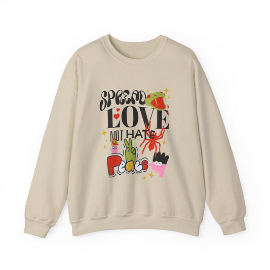 Spread Love Not Hate- Positive Quote- Crewneck Sweatshirt