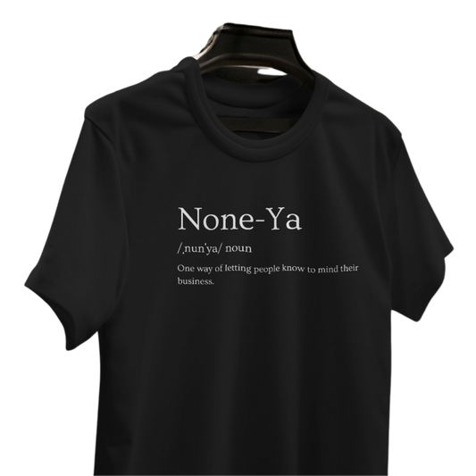 None-Ya T-Shirt